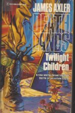 Deathlands #21: Twilight Children by James Axler