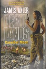 Deathlands #77: Cannibal Moon by James Axler (Alan Philipson)