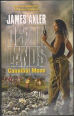Deathlands #77: Cannibal Moon by James Axler (Alan Philipson)