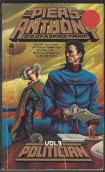 Bio of a Space Tyrant #3: Politician by Piers Anthony