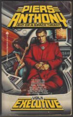 Bio of a Space Tyrant #4: Executive by Piers Anthony