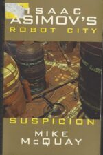 Isaac Asimov's Robot City #2: Suspicion by Mike McQuay