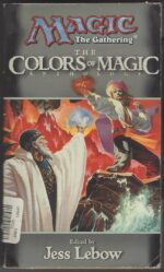 Magic: The Gathering: Anthology: The Colors of Magic by Jess Lebow