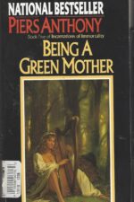 Incarnations of Immortality # 5: Being a Green Mother by Piers Anthony