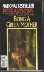 Incarnations of Immortality # 5: Being a Green Mother by Piers Anthony