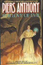 Incarnations of Immortality # 6: For Love of Evil by Piers Anthony