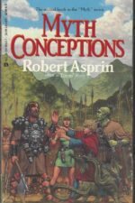 Myth Adventures # 2: Myth Conceptions by Robert Lynn Asprin, Jody Lynn Nye