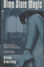 Otherworld #3: Dime Store Magic by Kelley Armstrong