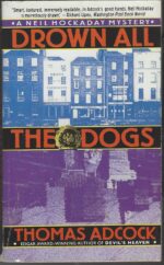 Neil Hockaday Mystery #3: Drown All The Dogs by Thomas Adcock