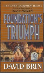 Second Foundation Trilogy #3: Foundation's Triumph by David Brin
