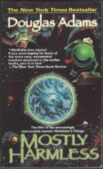 The Hitchhiker's Guide to the Galaxy #5: Mostly Harmless by Douglas Adams
