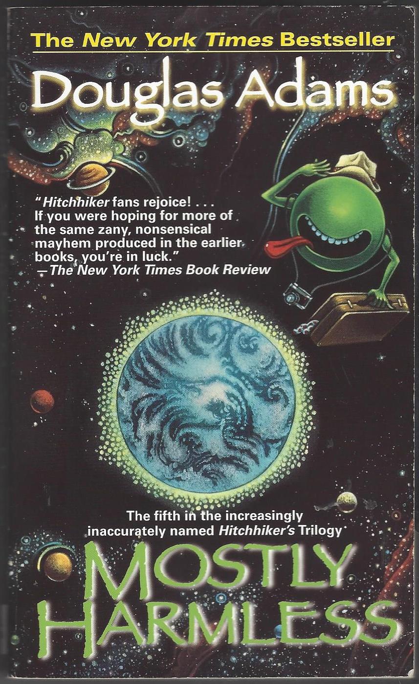 The Hitchhiker's Guide to the Galaxy #5: Mostly Harmless by Douglas Adams