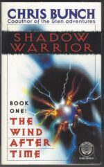 Shadow Warrior Trilogy #1: The Wind After Time by Chris Bunch