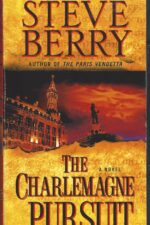 Cotton Malone # 4: The Charlemagne Pursuit by Steve Berry