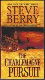 Cotton Malone # 4: The Charlemagne Pursuit by Steve Berry