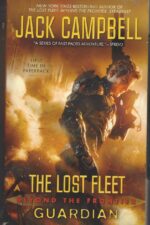 The Lost Fleet: Beyond the Frontier #3: Guardian by John G. Hemry writing as Jack Campbell