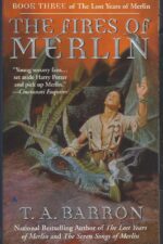 Merlin #3: The Fires of Merlin by T.A. Barron