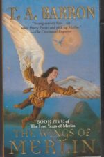 Merlin #5: The Wings of Merlin by T.A. Barron