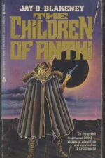 Anthi #1: The Children of Anthi by Jay D. Blakeney, Deborah Chester
