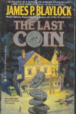 The Christian Trilogy #1: The Last Coin by James P. Blaylock