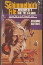 The Schimmelhorn File: Memoirs of a Dirty Old Genius by Reginald Bretnor