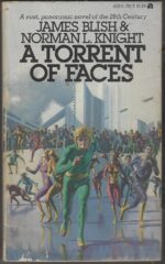 A Torrent of Faces by James Blish, Norman L. Knight