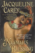 Naamah Trilogy #3: Naamah's Blessing by Jacqueline Carey