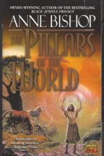 Tir Alainn #1: The Pillars of the World by Anne Bishop