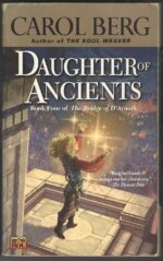 The Bridge of D'Arnath #4: Daughter of Ancients by Carol Berg