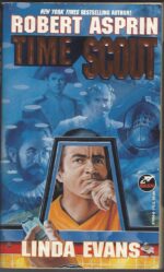 Time Scout #1: Time Scout by Robert Lynn Asprin, Linda Evans