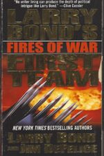 Larry Bond's First Team #3: Fires of War by Larry Bond, Jim DeFelice