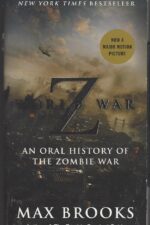 World War Z: An Oral History of the Zombie War by Max Brooks