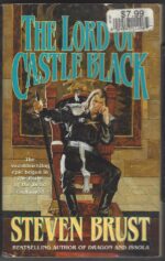 The Khaavren Romances #3.2: The Lord of Castle Black by Steven Brust