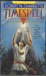 Chronicles of Aelwyn #1: Timespell by Robert N. Charrette