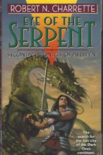 Chronicles of Aelwyn #2: Eye of the Serpent by Robert N. Charrette