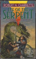 Chronicles of Aelwyn #2: Eye of the Serpent by Robert N. Charrette