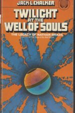 Saga of the Well World #5: Twilight at the Well of Souls: The Legacy of Nathan Brazil by Jack L. Chalker