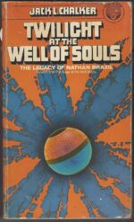 Saga of the Well World #5: Twilight at the Well of Souls: The Legacy of Nathan Brazil by Jack L. Chalker