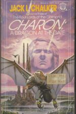 The Four Lords of the Diamond #3: Charon: A Dragon at the Gate by Jack L. Chalker
