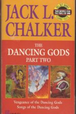 Dancing Gods #3 & #4: Vengeance of the Dancing Gods / Songs of the Dancing Gods by Jack L. Chalker