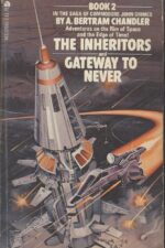 The Inheritors & Gateway to Never by A. Bertram Chandler