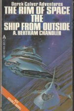 The Rim World #1 & 3: The Rim of Space & The Ship from Outside by A. Bertram Chandler