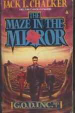 G.O.D. Inc. #3: The Maze in the Mirror by Jack L. Chalker