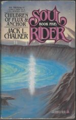 Soul Rider #5: Children of Flux and Anchor by Jack L. Chalker
