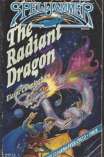 Spelljammer: The Cloakmaster Cycle #4: The Radiant Dragon by Elaine Cunningham