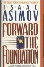 Foundation #7: Forward the Foundation by Isaac Asimov