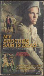 Brother Sam Trilogy #1: My Brother Sam Is Dead by James Lincoln Collier, Christopher Collier