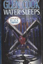 Black Company #8: Water Sleeps by Glen Cook