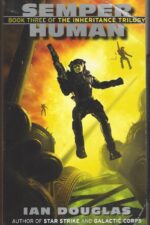 Inheritance Trilogy #3: Semper Human by Ian Douglas