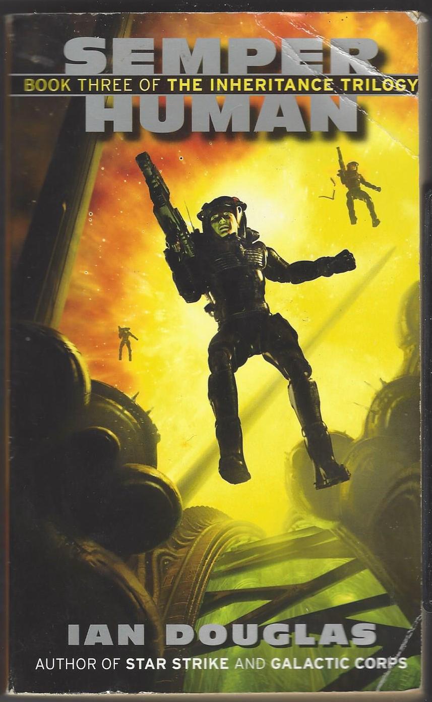 Inheritance Trilogy #3: Semper Human by Ian Douglas